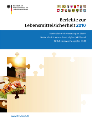 Berichte zur Lebensmittelsicherheit 2010 von Dombrowski,  Saskia