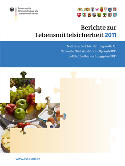 Berichte zur Lebensmittelsicherheit 2011 von Dombrowski,  Saskia