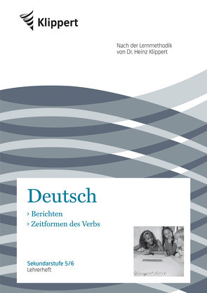 Berichten | Zeitformen des Verbs von Heindl,  H., Kuhnigk,  M., Mende,  P.