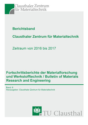 Berichtsband Clausthaler Zentrum für Materialtechnik von Clausthaler Zentrum für Materialtechnik