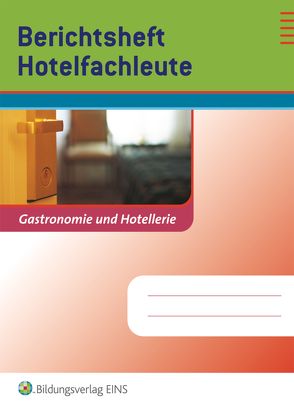 Berichtshefte Hotel- und Gastgewerbe von Bumb,  Nina, Kuhls,  Yvonne