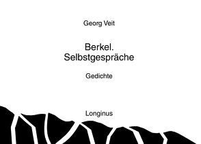 Berkel. Selbstgespräche von Veit,  Georg