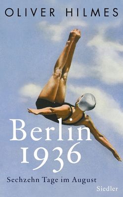 Berlin 1936 von Hilmes,  Oliver