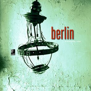 Berlin – A personal view von Horn,  Petra