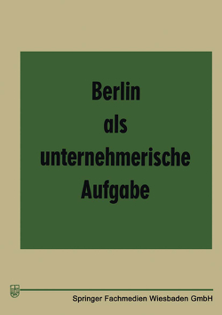 Berlin als unternehmerische Aufgabe von Arlt,  Klaus