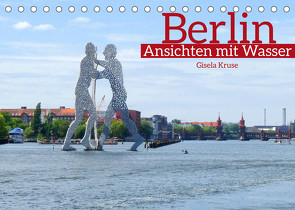 Berlin Ansichten mit Wasser (Tischkalender 2022 DIN A5 quer) von Kruse,  Gisela