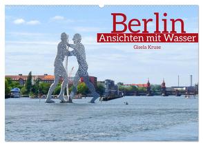 Berlin Ansichten mit Wasser (Wandkalender 2024 DIN A2 quer), CALVENDO Monatskalender von Kruse,  Gisela