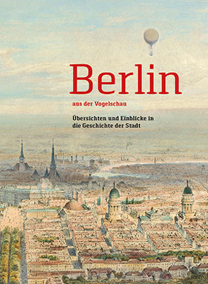 Berlin aus der Vogelschau von Giersch,  Ulrich