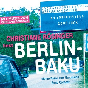 Berlin – Baku von Rösinger,  Christiane