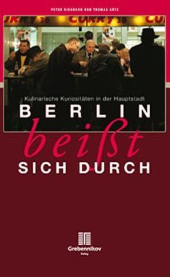 Berlin beißt sich durch von Eichhorn,  Peter, Goetz,  Thomas