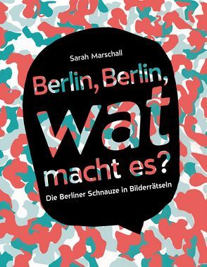 Berlin, Berlin, wat macht es? von Marschall,  Sarah