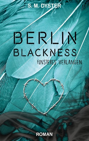 Berlin Blackness von Dyster,  S. M.