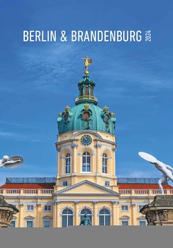 Berlin & Brandenburg 2024 – Bild-Kalender 23,7×34 cm – Regional-Kalender – Wandkalender – mit Platz für Notizen – Alpha Edition