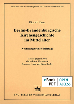 Berlin-Brandenburgische Kirchengeschichte im Mittelalter von Heckmann,  Marie-Luise, Jenks,  Stuart, Jenks,  Susanne, Kurze,  Dietrich