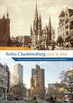 Berlin-Charlottenburg einst und jetzt von Bösel,  Peter-Alexander