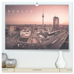 Berlin Citylights (hochwertiger Premium Wandkalender 2024 DIN A2 quer), Kunstdruck in Hochglanz von Behnert Berlin Umme Ecke,  Ronny