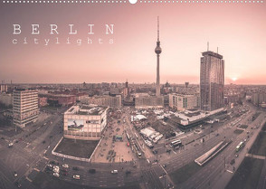 Berlin Citylights (Wandkalender 2022 DIN A2 quer) von Behnert Berlin Umme Ecke,  Ronny