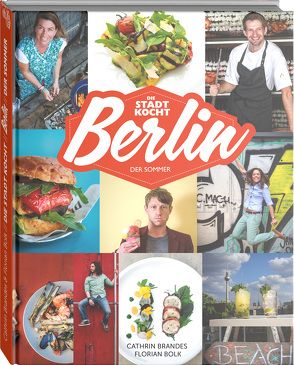 Berlin: Das Sommer-Kochbuch von Bolk,  Florian, Le Schicken