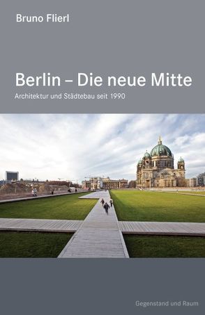 Berlin – Die neue Mitte von Flierl,  Bruno, Flierl,  Thomas