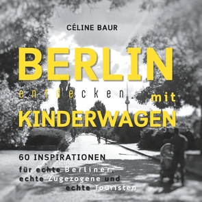 Berlin entdecken mit Kinderwagen von Baur,  Céline