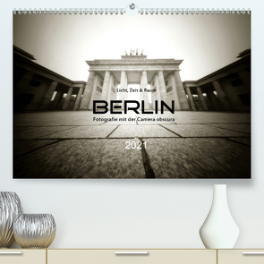 Berlin – Fotografie mit der Camera obscura (Premium, hochwertiger DIN A2 Wandkalender 2021, Kunstdruck in Hochglanz) von Haupthoff,  Manfred