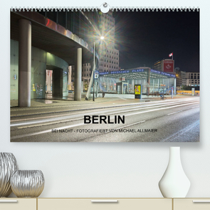 Berlin – fotografiert von Michael Allmaier (Premium, hochwertiger DIN A2 Wandkalender 2023, Kunstdruck in Hochglanz) von Allmaier,  Michael