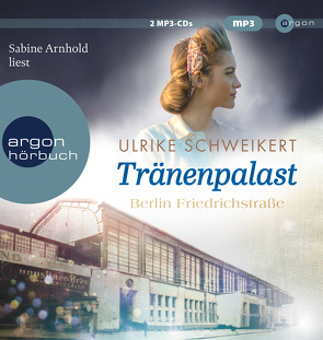 Berlin Friedrichstraße: Tränenpalast von Arnhold,  Sabine, Schweikert,  Ulrike