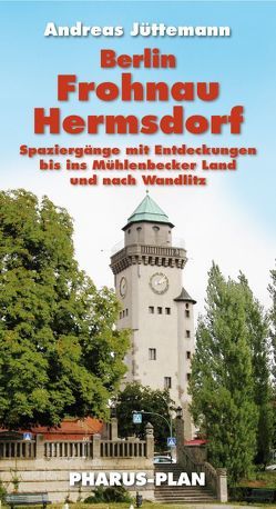 Berlin-Frohnau und Hermsdorf von Jüttemann,  Andreas