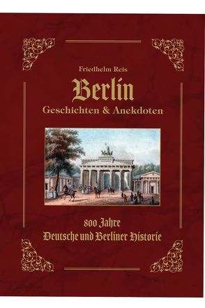 Berlin Geschichten & Anekdoten -Geschenk Ausgabe- von Reis,  Friedhelm