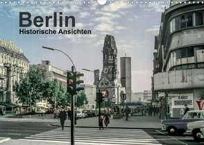 Berlin – Historische Ansichten (Wandkalender 2022 DIN A3 quer) von Schulz-Dostal,  Michael