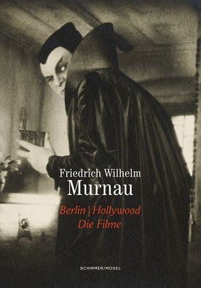 Berlin / Hollywood. Die Filme von Bergstrom,  Janet, Murnau,  Friedrich Wilhelm, Wedel,  Michael