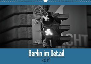 Berlin im Detail (Wandkalender 2019 DIN A3 quer) von Bergmann,  Janis