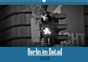 Berlin im Detail (Wandkalender 2020 DIN A3 quer) von Bergmann,  Janis