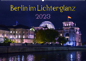 Berlin im Lichterglanz 2023 (Wandkalender 2023 DIN A2 quer) von Drews,  Marianne