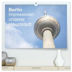 Berlin – Impressionen unserer Hauptstadt (hochwertiger Premium Wandkalender 2024 DIN A2 quer), Kunstdruck in Hochglanz von Haas,  Sascha