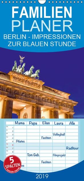 BERLIN – IMPRESSIONEN ZUR BLAUEN STUNDE – Familienplaner hoch (Wandkalender 2019 , 21 cm x 45 cm, hoch) von Claude Castor I 030mm-photography,  Jean