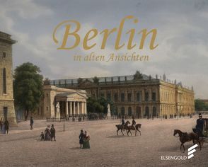 Berlin in alten Ansichten