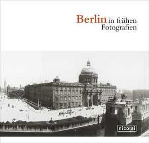 Berlin in frühen Fotografien von Titzenthaler,  Waldemar