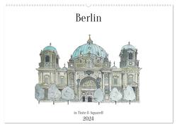 Berlin – in Tinte und Aquarell (Wandkalender 2024 DIN A2 quer), CALVENDO Monatskalender von Brill,  Sandra