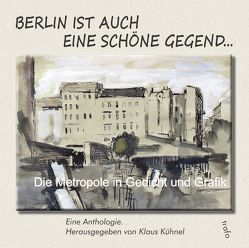 Berlin ist auch eine schöne Gegend … von Adloff,  Gerd, Aston,  Louise Franziska, Blass,  Ernst, Boldt,  Paul, Glotzsche,  Dieter, Kühnel,  Klaus, Otto,  Michael