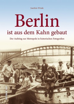 Berlin ist aus dem Kahn gebaut von Winde,  Joachim