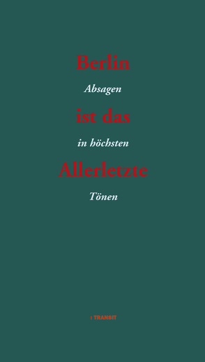 Berlin ist das Allerletzte von Bluhm,  Detlef, Fröba,  Gudrun, Lange-Müller,  Katja, Nitsche,  Rainer