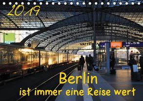 Berlin ist immer eine Reise Wert (Tischkalender 2019 DIN A5 quer) von Drews,  Marianne