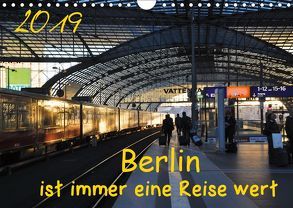 Berlin ist immer eine Reise Wert (Wandkalender 2019 DIN A4 quer) von Drews,  Marianne