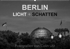 Berlin – Licht und Schatten (Wandkalender 2023 DIN A2 quer) von Utz,  Colin