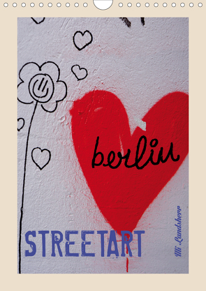 Berlin Love Streetart (Wandkalender 2021 DIN A4 hoch) von Landsherr,  Uli