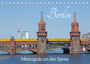 Berlin – Metropole an der Spree (Tischkalender 2022 DIN A5 quer) von Kuttig,  Siegfried