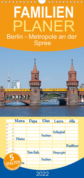 Familienplaner Berlin – Metropole an der Spree (Wandkalender 2022 , 21 cm x 45 cm, hoch) von Kuttig,  Siegfried