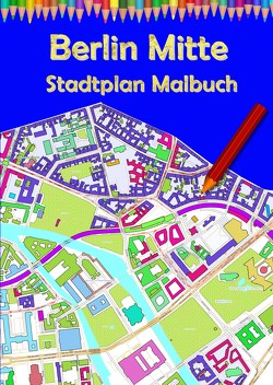 Berlin Mitte Stadtplan Malbuch von Baciu,  M&M