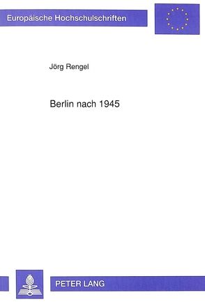 Berlin nach 1945 von Rengel,  Jörg